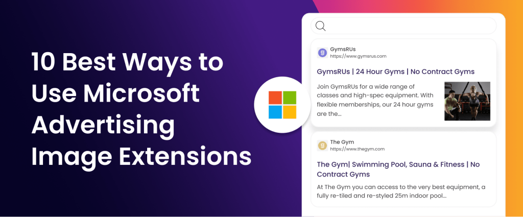 10 Best Ways To Use Microsoft Advertising Image Extensions | Adzooma