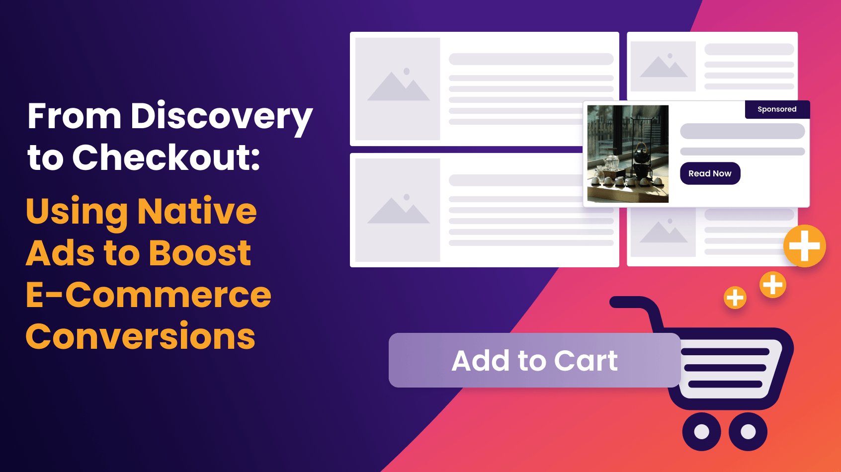 From Discovery to Checkout: How to use Native Ads to Boost E-Commerce Conversions