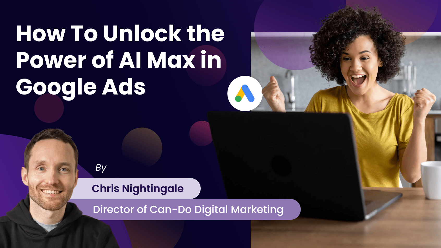 How To Unlock the Power of AI Max in Google Ads